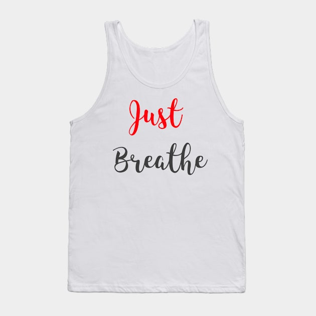 Just Breathe Tank Top by Relaxing Positive Vibe